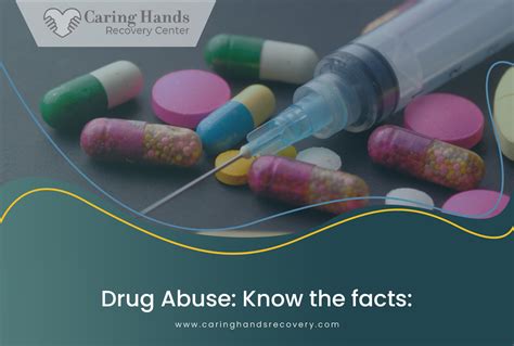 Drug Abuse Know The Facts Caring Hands Recovery