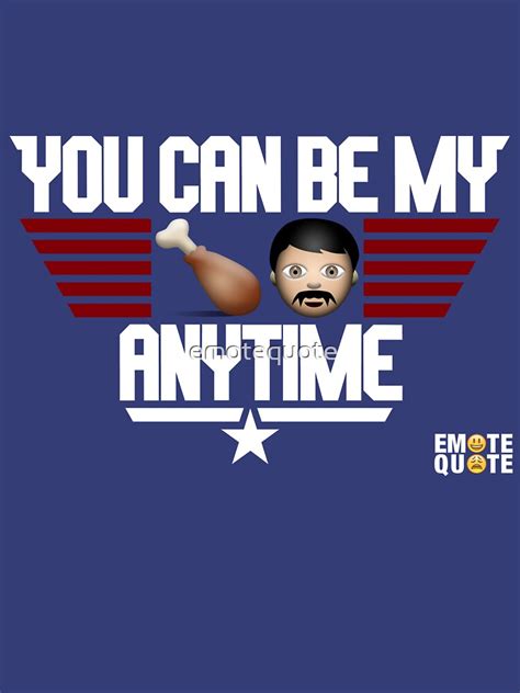 You Can Be My Wingman Anytime T Shirt By Emotequote Redbubble