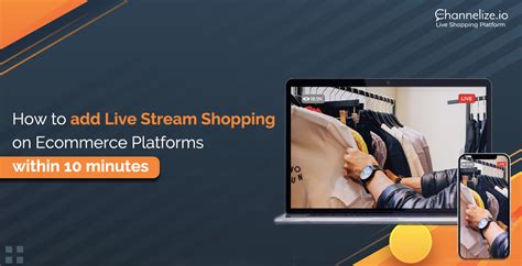 How To Add Live Stream Shopping On Ecommerce Platforms In 10 Minutes