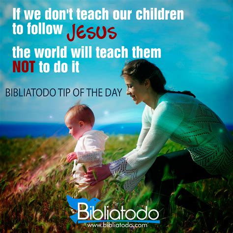 If We Dont Teach Our Children To Follow Jesus The World