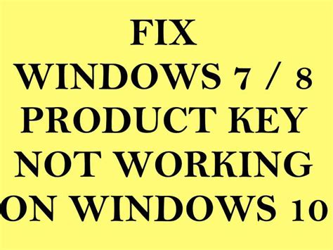 Fix Windows 7 Or 8 Product Key Not Working In Windows 10