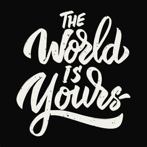 The World Is Yours Hand Drawn Lettering On White Background Element