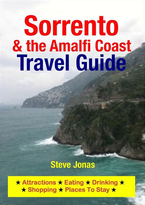 Sorrento And Amalfi Coast Italy Travel Guide Attractions Eating