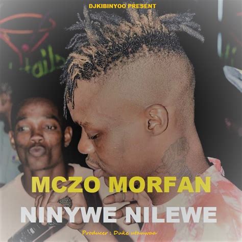 Audio L Mczo Morfan Ninywe Nilewe L Download Muziki Huru