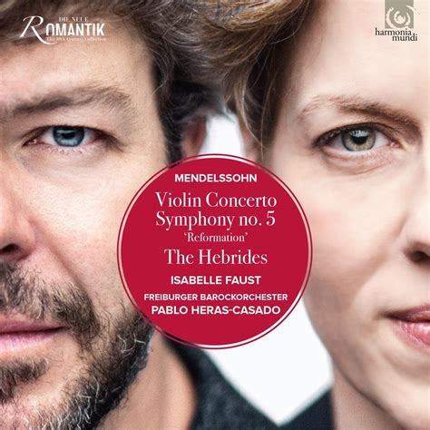 ‎mendelssohn Violin Concerto Symphony No 5 And The Hebrides By Isabelle Faust Freiburger