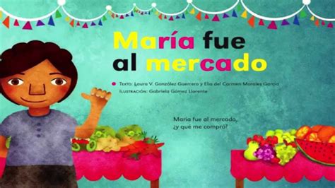 Paco el chato es una plataforma independiente que ofrece recursos de apoyo a los libros de texto de la sep y otras editoriales. María fue al mercado (With images) | Teaching, Spanish, Videos
