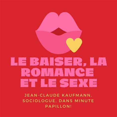 Le Baiser La Romance Et Le Sexe Podcast