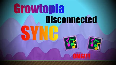growtopia music sync disconnected youtube