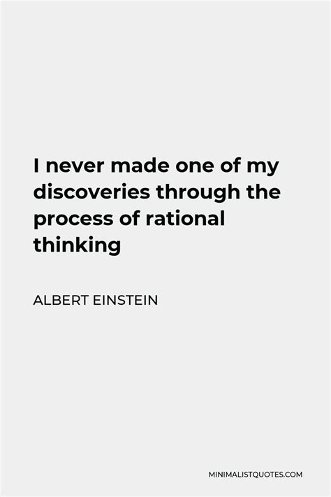 Albert Einstein Quote I Never Made One Of My Discoveries Through The