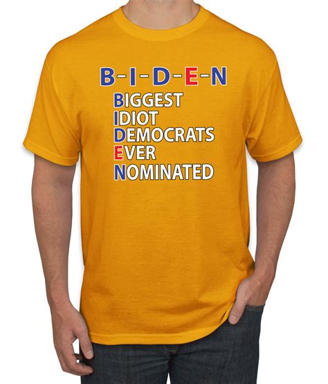 Biden Biggest Idiot Democrats Ever Nominated Men Tshirt Ebay