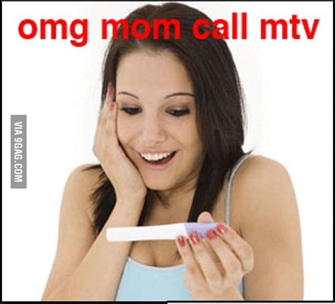 Omg Mom Call Mtv 9gag