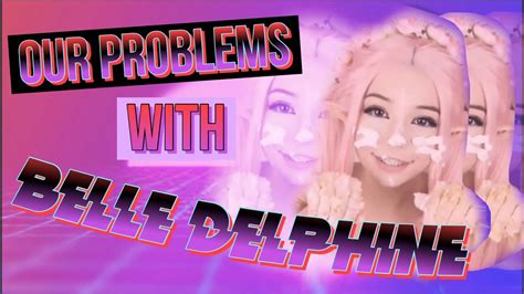 Our Problems With Belle Delphine Ft Tony Baloney Productions Youtube