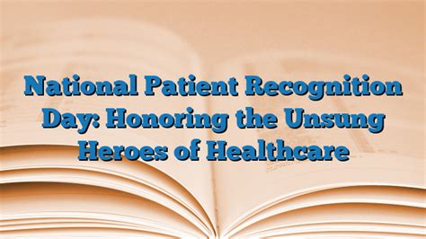 national patient recognition day honoring the unsung heroes of healthcare 2023 national day