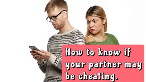 8 Warning Signs That Your Partner May Be Cheating In A Romantic Relationship Psychology Of Love