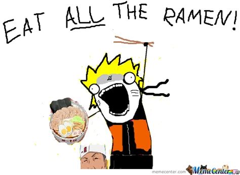 All The Ramen By Shinobikezmond Meme Center