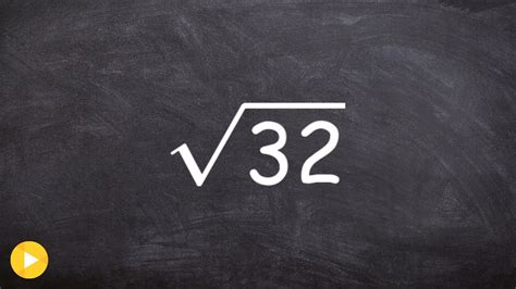 How To Simplify The Square Root Of 32 Youtube