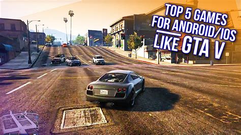 Top 5 Games Like Gta 5 For Ios And Android 2017 Youtube