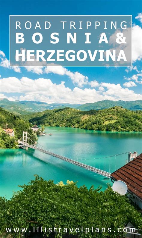 26 Best Things To Do On A Road Trip In Bosnia And Herzegovina Balkans