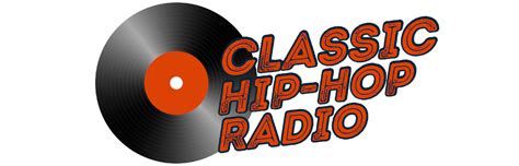 Classic Hip Hop Radio Classic Hip Hop Radio