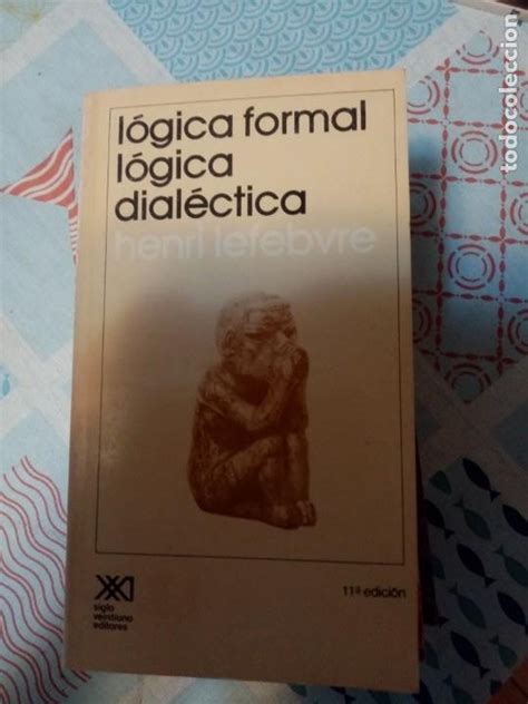 Lógica Formal Y Lógica Dialéctica De Henri Lefe Comprar Libros De