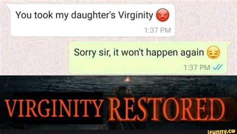 You Took My Daughters Virginity E Sorry Sir It Wont Happen Again