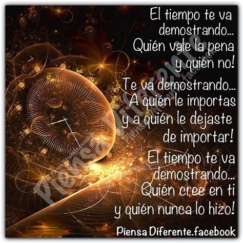 Piensa Diferente: EL TIEMPO TE VA DEMOSTRANDO... | Meaningful quotes