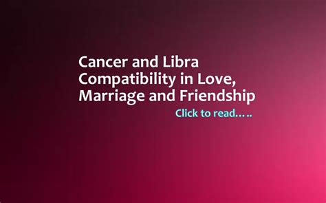 To be romantically involved with. Cancer and Libra Compatibility in love marriage friendship ...