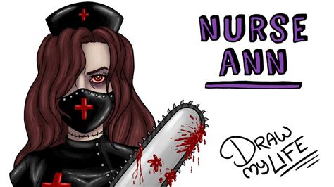 Nurse Ann Draw My Life Creepypasta Youtube