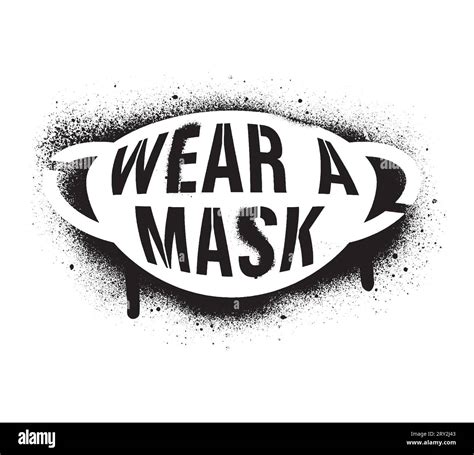 Wear A Mask Quote A Warning Message Against Spreading Disease Spray Graffiti Stencil Stock