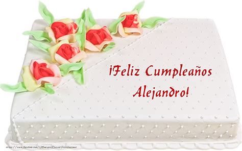 ¡feliz Cumpleaños Alejandro Tarta Tartas Felicitaciones De