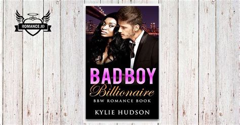 Billionaire Bad Boy Bwwm Bbw Alpha Male Romance By Kylie Hudson
