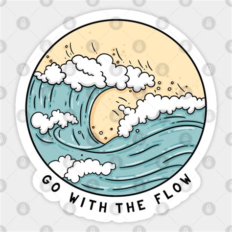 Go With The Flow Ocean Sticker Teepublic
