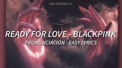 Ready For Love Blackpink PronunciaciÓn Easy Lyrics Youtube