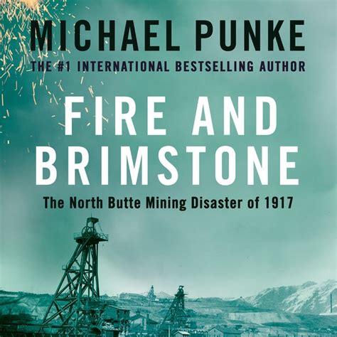 Fire And Brimstone The North Butte Mining Disaster Of 1917 Lydbok