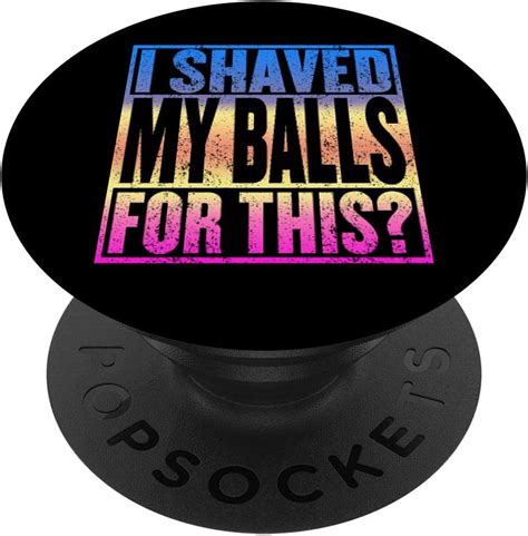 Amazon Com I Shaved My Balls For This Funny Adult Humor Mens Gag Gift