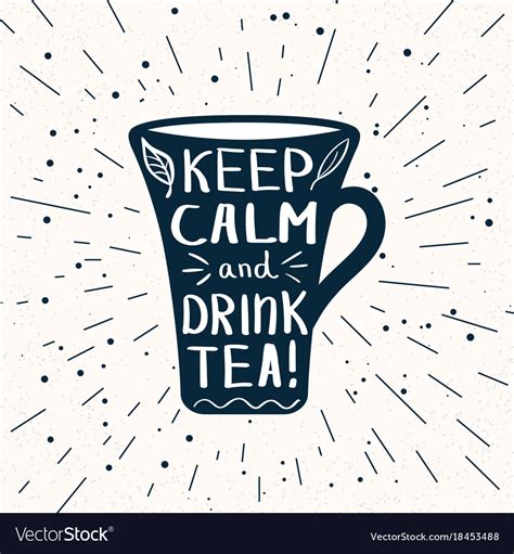 Cup Shape With Lettering Keep Calm And Drink Tea Vector Image