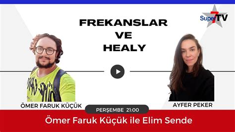 Frekanslar ve Healy Ömer Faruk Küçük ile ELİM SENDE Ayfer Peker