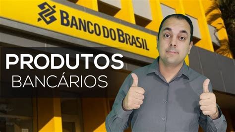 Produtos Bancarios I Conhecimentos Bancarios I Banco Do Brasil Concurso Youtube