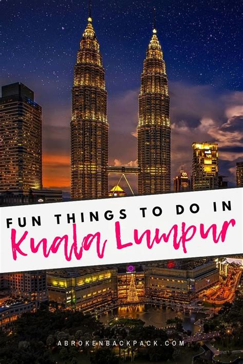 Fun Things To Do In Kuala Lumpur In 3 Days 2021 A Broken Backpack