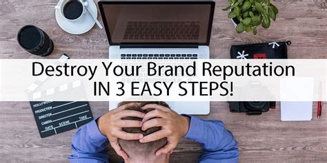 Destroy Your Brand Reputation In 3 Easy Steps Cktechconnect Blog