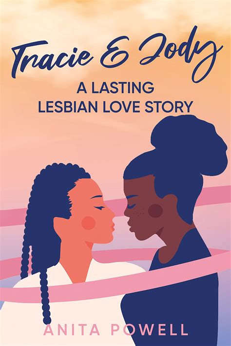 Tracie And Jody A Lasting Lesbian Love Story By Anita Powell Goodreads