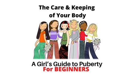 The Care Keeping Of Your Body A Puberty Guide For Girls Small