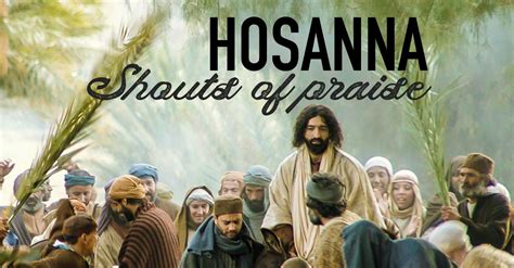 The Meaning Of Hosanna Hosanna In The Highest Meant To Be Son Of David