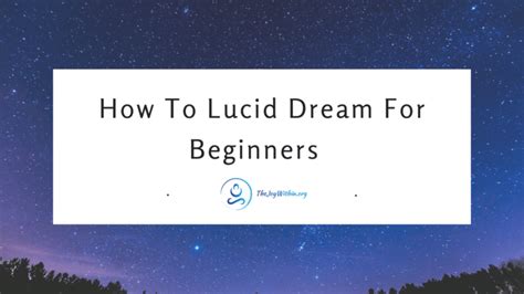 How To Lucid Dream For Beginners The Joy Within