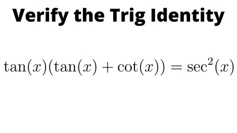 Verify The Trigonometric Identity Tanxtanx Cotx Sec2x
