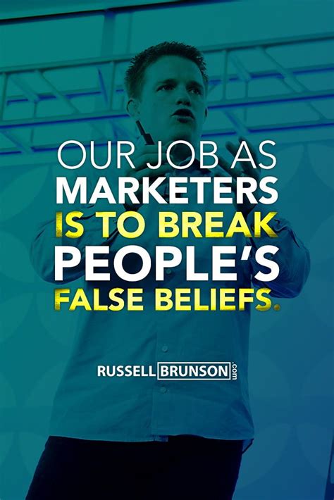 Our Job As A Marketer Is To Break Peoples False Beliefs Rusell