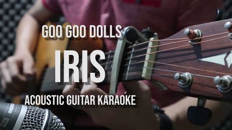 Acoustic Karaoke Iris Goo Goo Dolls Acoustic Guitar Version With