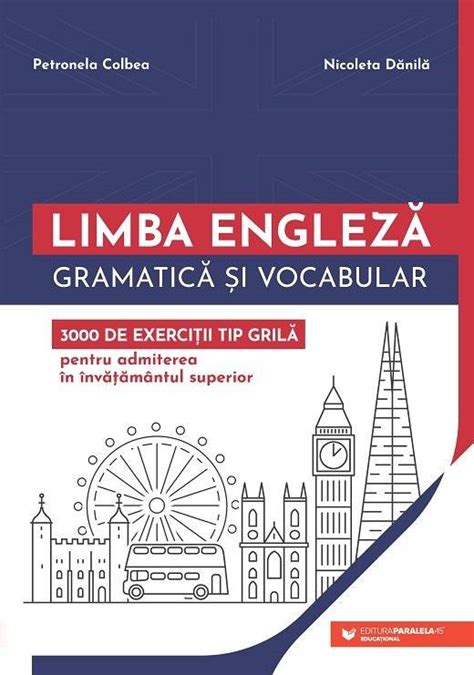 Limba Engleza Gramatica Si Vocabular 3000 De Exercitii Tip Grila