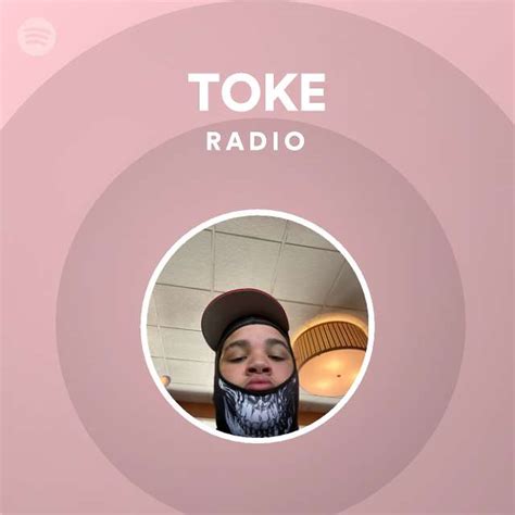 Toke Radio Playlist By Spotify Spotify