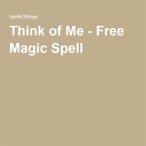 Think Of Me Free Magic Spell Free Magic Spells Spelling Easy Love Spells